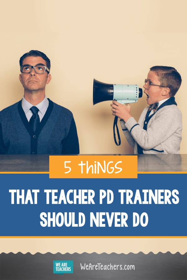 5 Things That Teacher PD Trainers Should Never Do