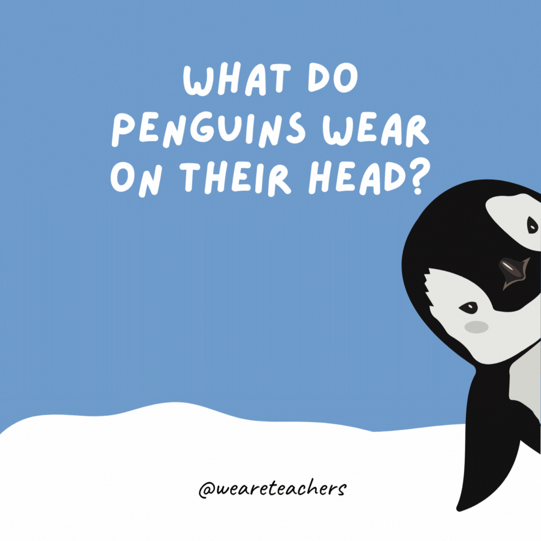 What do penguins wear on their head?

Ice caps.