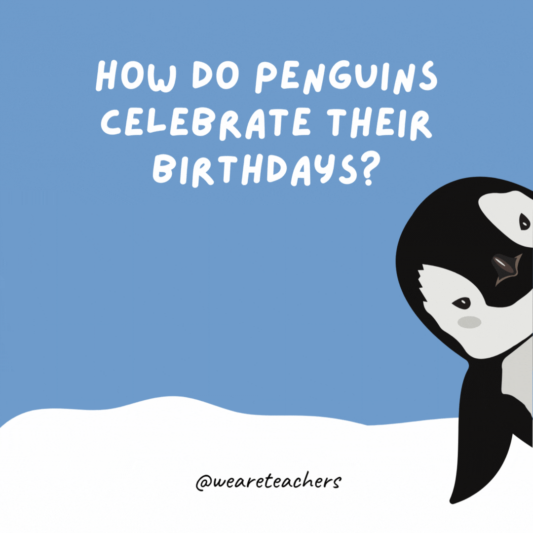 How do penguins celebrate their birthdays?

They have fish cakes.