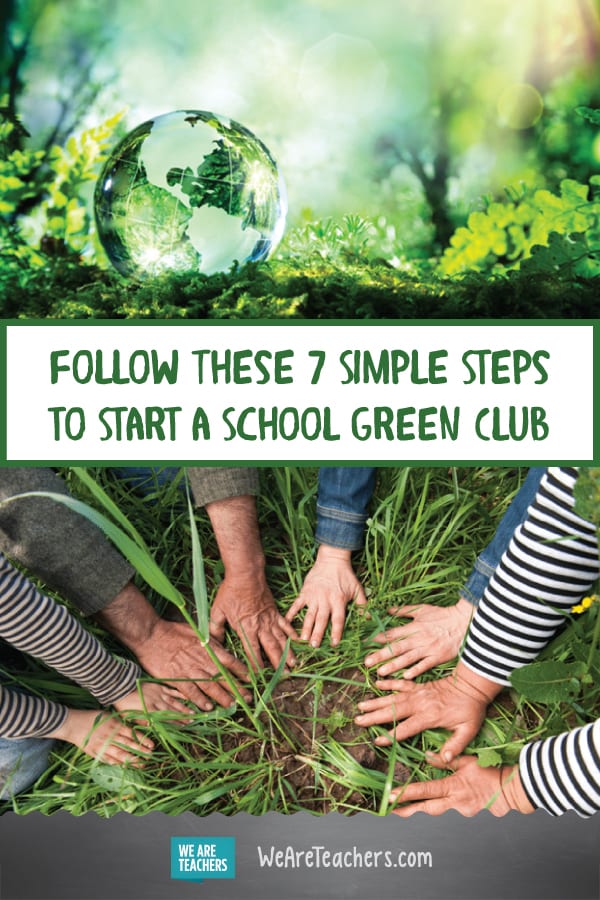 7 Seriously Simple Steps to Start a Green Club at Your School