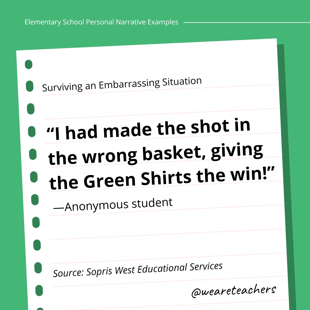 "I had made the shot in the wrong basket, giving the Green Shirts the win!" —Anonymous student