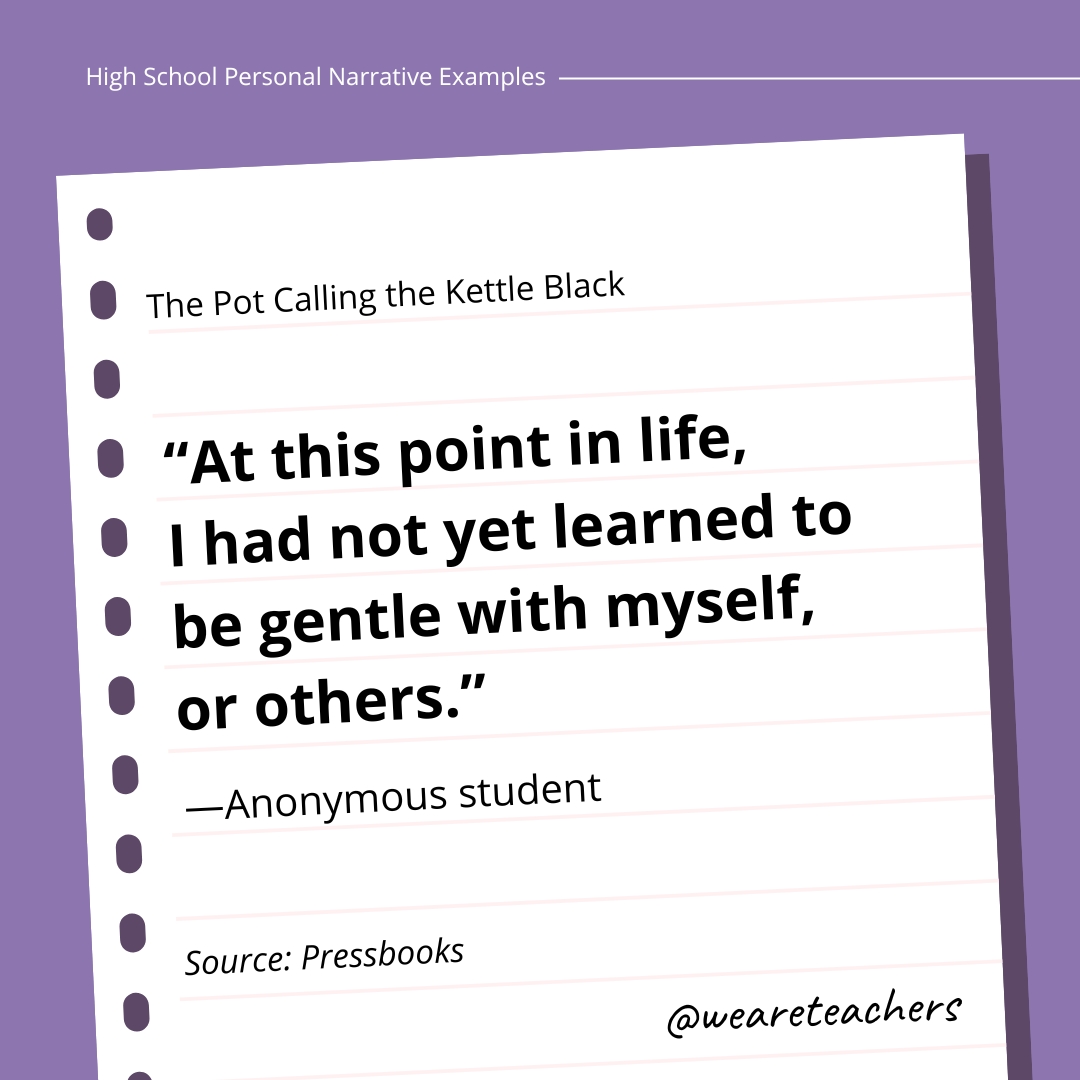 "At this point in life, I had not yet learned to be gentle with myself, or others." —Anonymous student