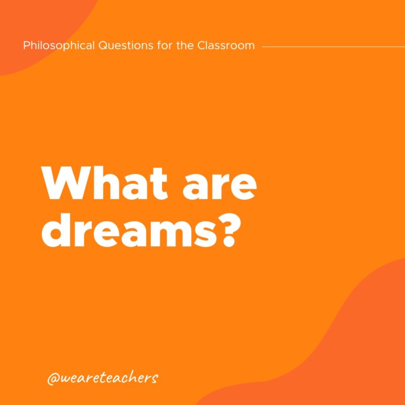 Philosophical Questions 25 Philosophical questions: What are dreams?