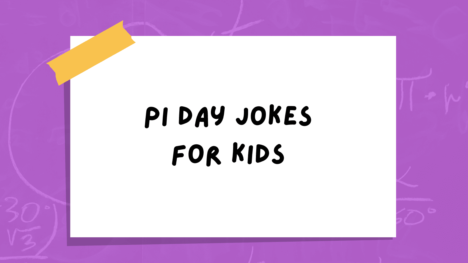 Pi Day jokes for kids.