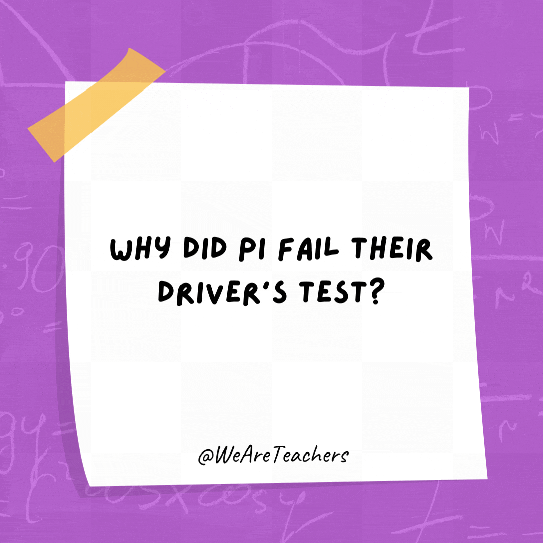Why did Pi fail their driver's test? Because it didn’t know when to stop.