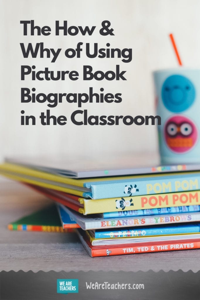 The How and Why of Using Picture Book Biographies in the Classroom