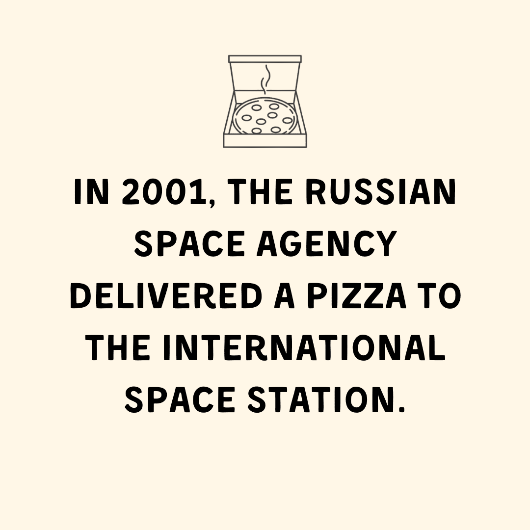 In 2001, the Russian Space Agency delivered a pizza to the International Space Station. Fun pizza facts for kids.