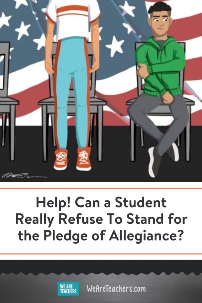 Help! Can a Student Really Refuse To Stand for the Pledge of Allegiance?