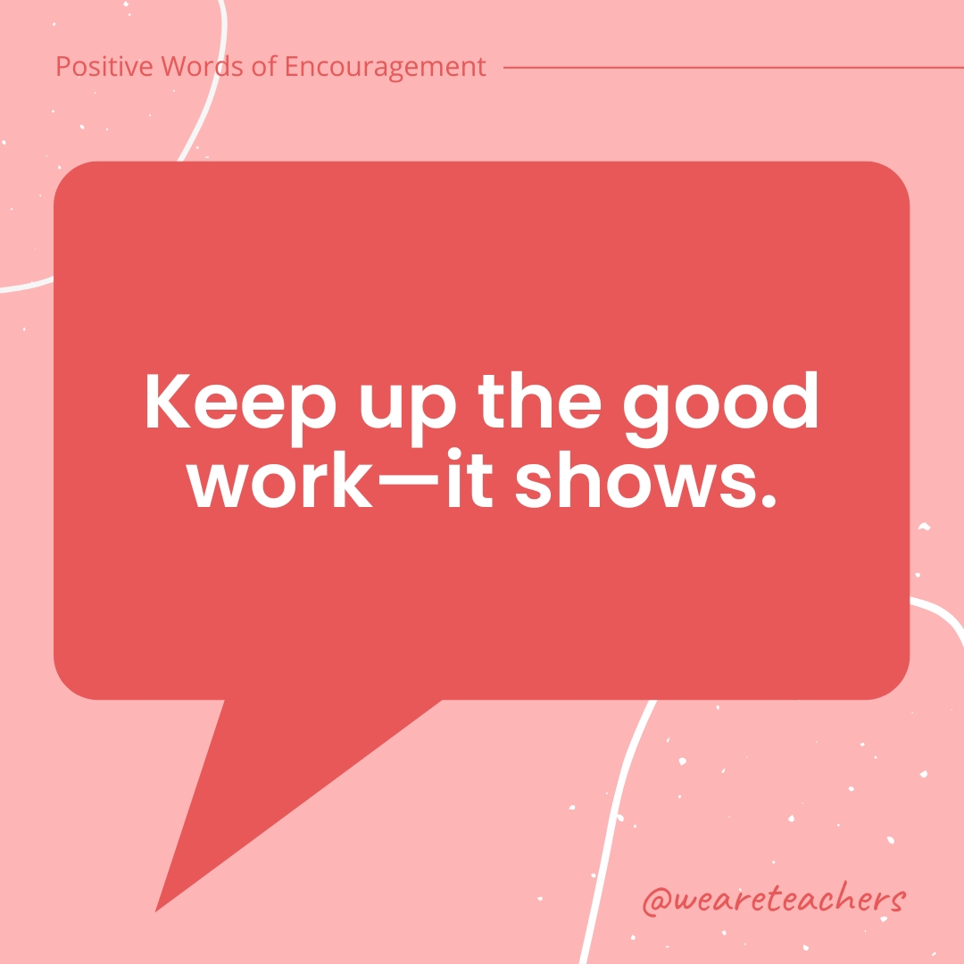 Keep up the good work—it shows.