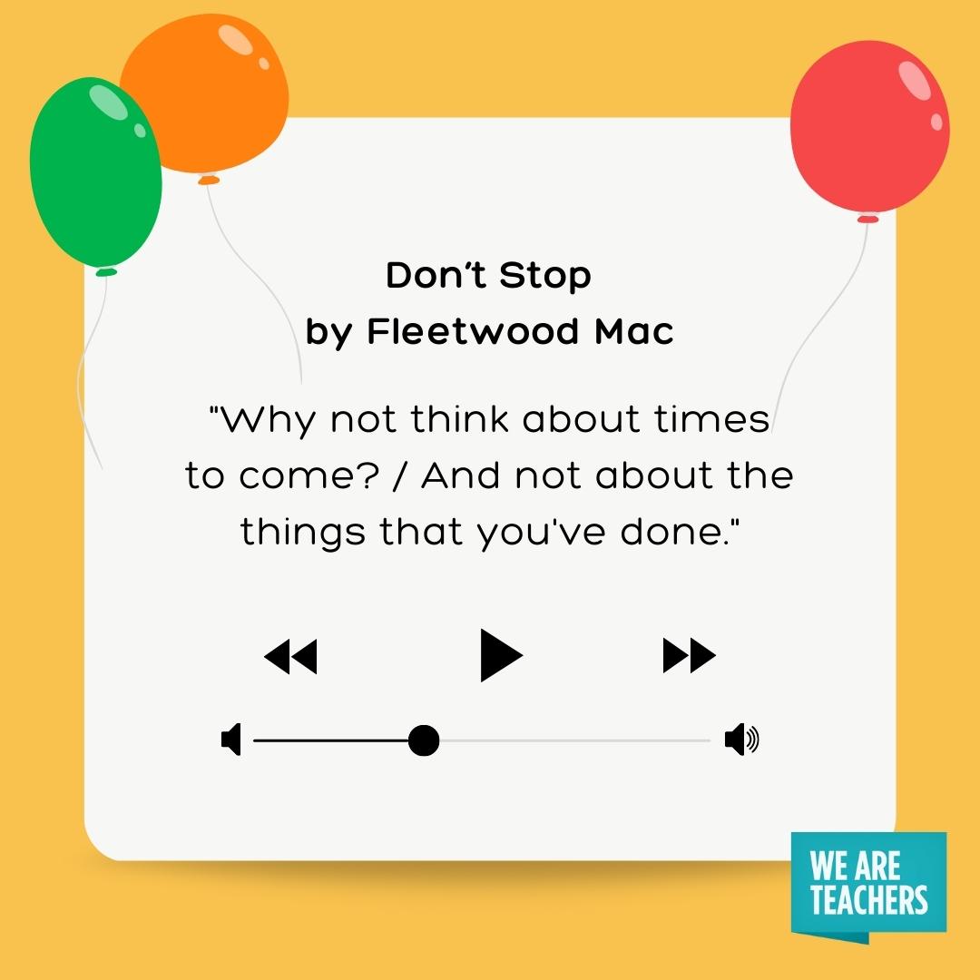 Don't Stop by Fleetwood Mac.