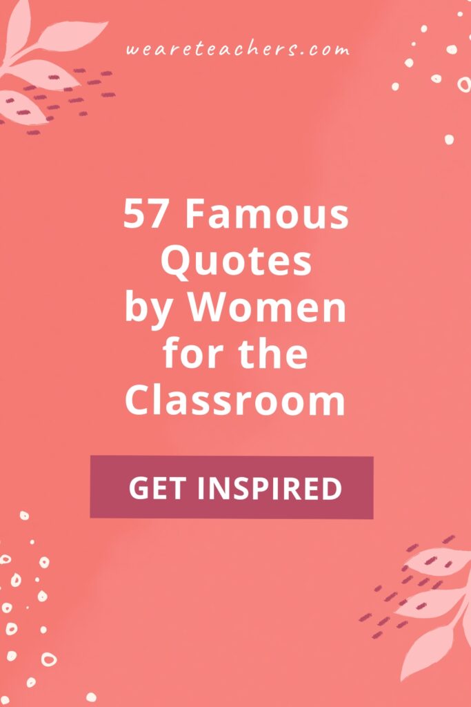 Celebrate amazing leaders in history and from today by sharing these famous quotes by women with your students in the classroom.