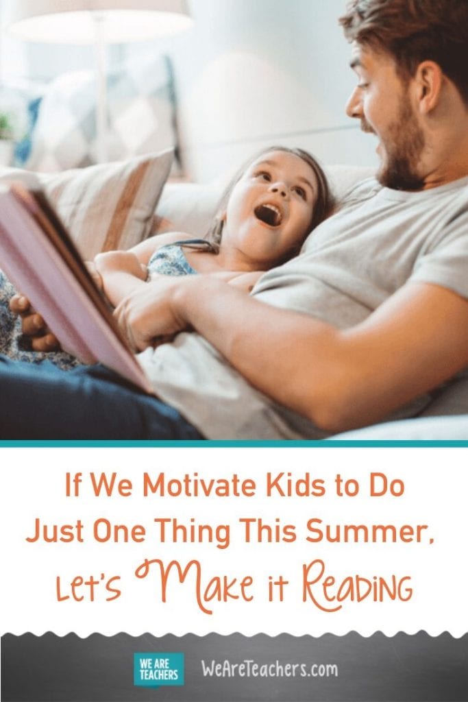 If We Motivate Kids to Do Just One Thing This Summer, Let's Make It Reading