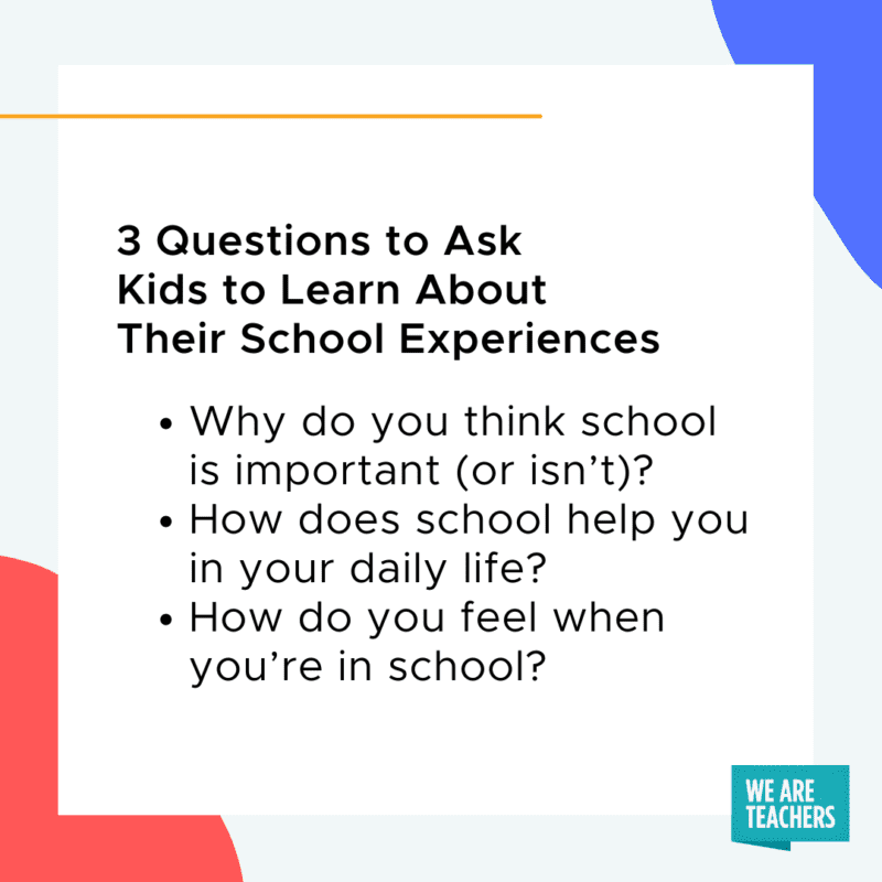 3 Questions to Ask Kids to Learn About Their School Experiences