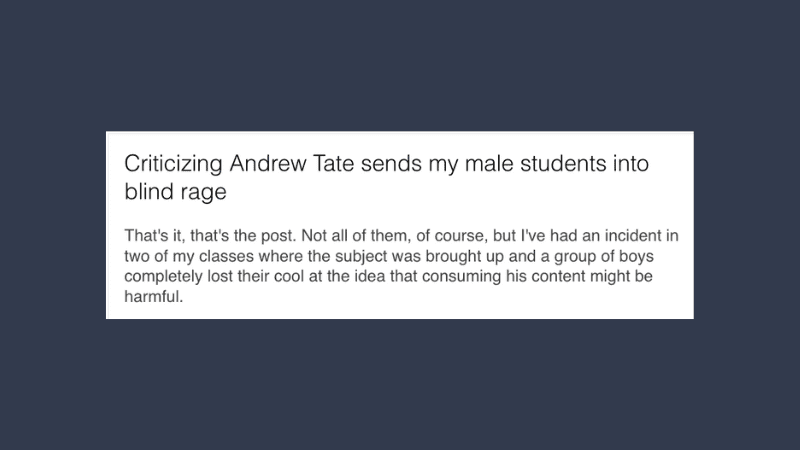 Quote from a teacher on Reddit describing how Andrew Tate is ruining their classroom