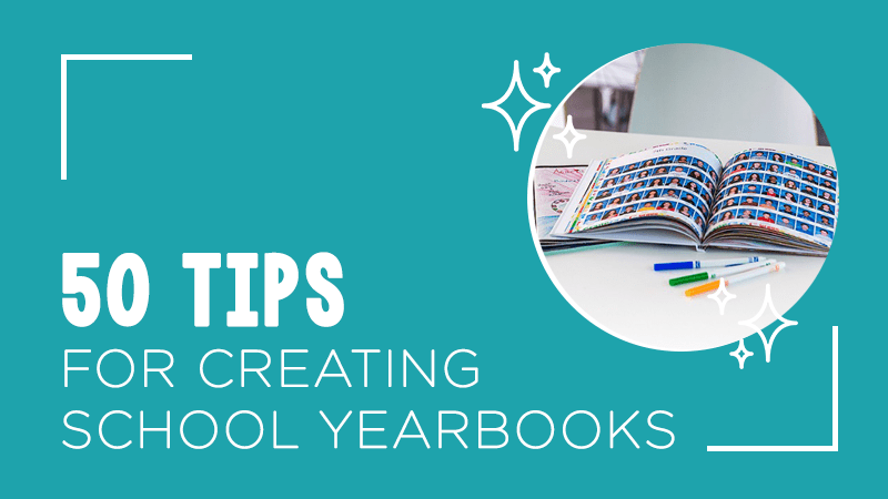 50 Tips for Creating School Yearbooks with small image of yearbook and markers on table