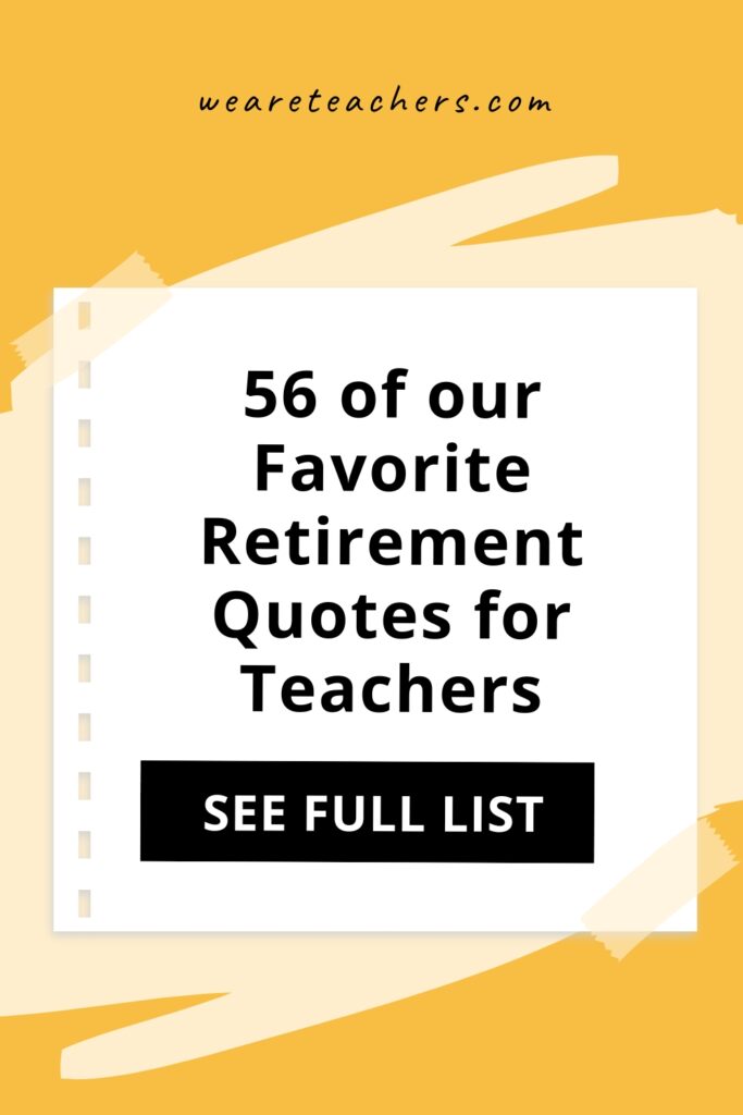 Looking for inspiring retirement quotes for teachers? These are perfect sentiments for writing in a card or saving and sending!