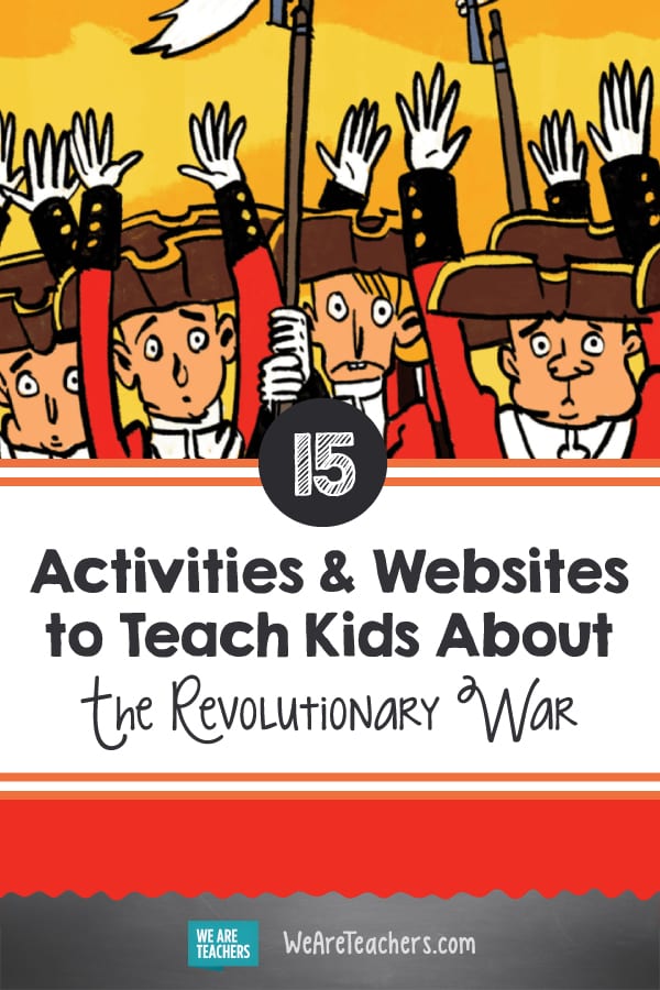 15 Websites and Activities to Teach Kids About The Revolutionary War