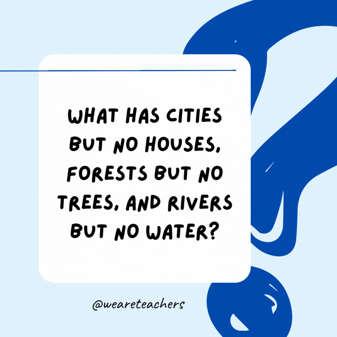 What has cities but no houses, forests but no trees, and rivers but no water?

A map.