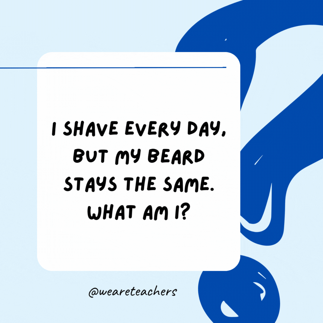 I shave every day, but my beard stays the same. What am I?

A barber.