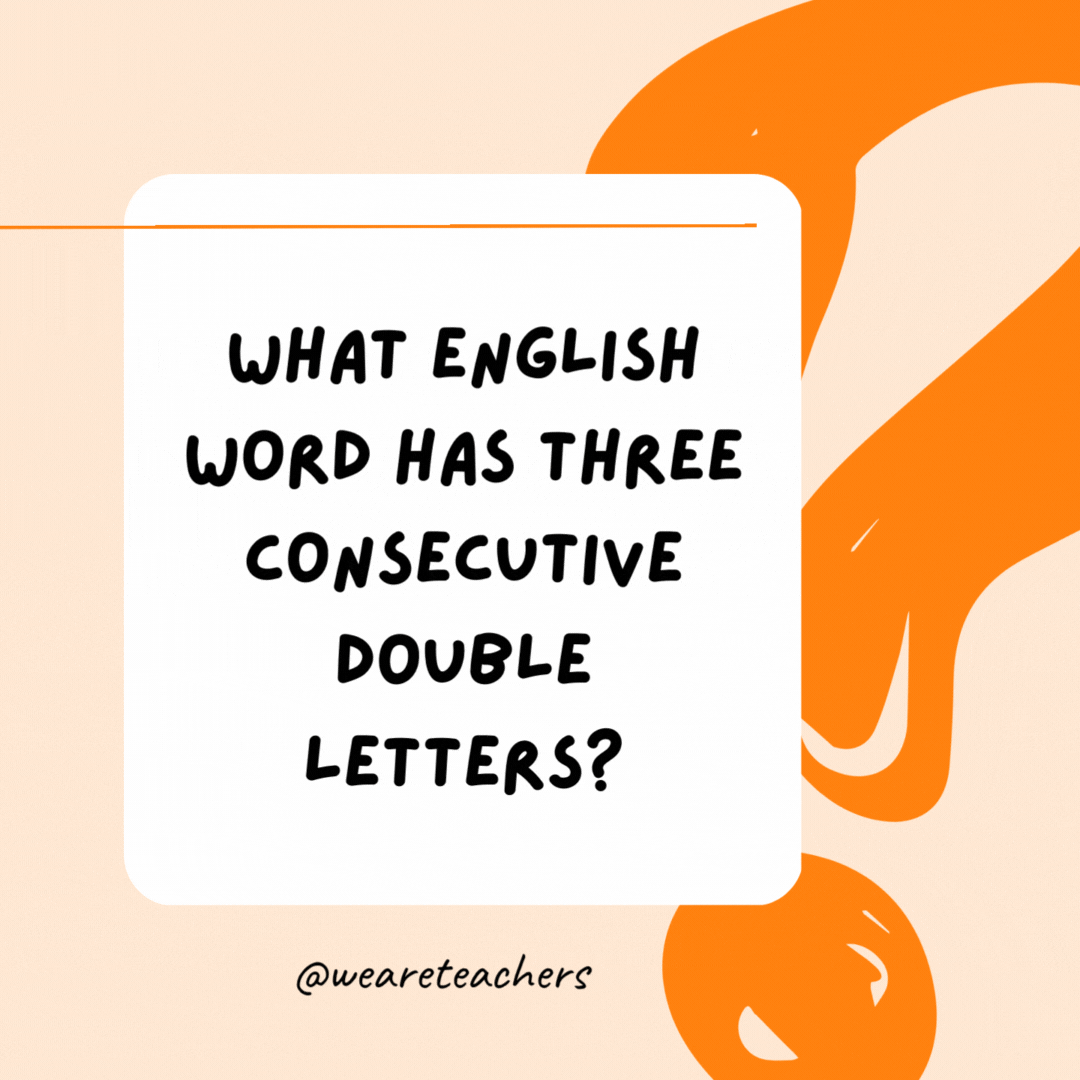 What English word has three consecutive double letters? Bookkeeper.