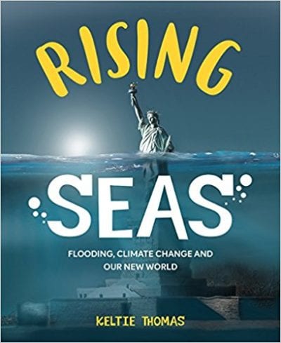 Book cover for Rising seas: Flooding, Climate Change, and Our New World, as an example of Earth Day books for kids