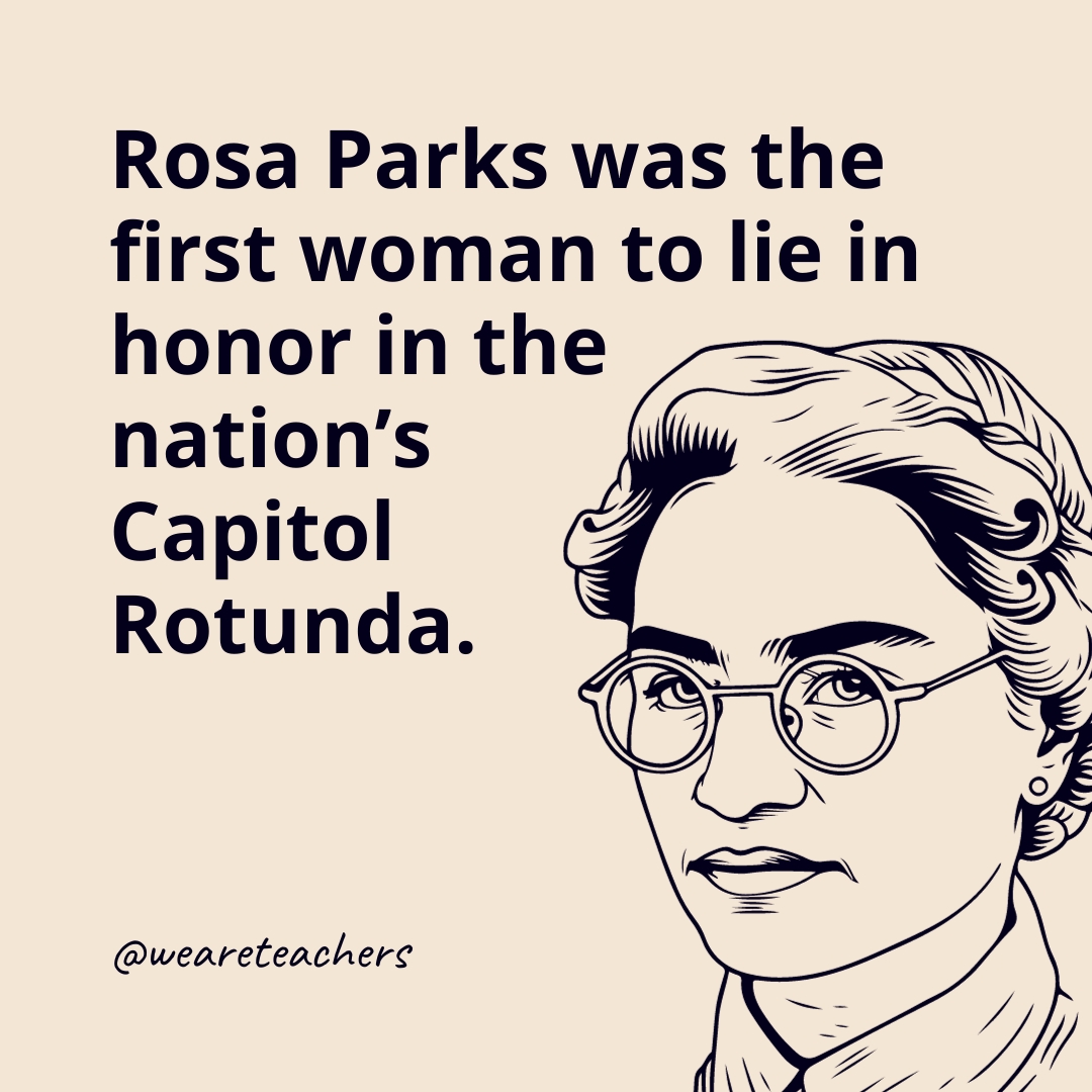 Rosa Parks was the first woman to lie in honor in the nation's Capitol Rotunda.