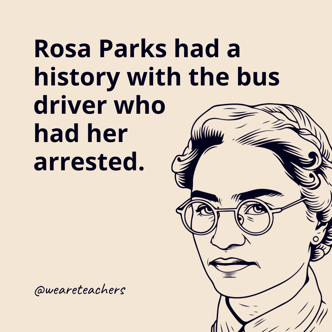 Rosa Parks had a history with the bus driver who had her arrested.