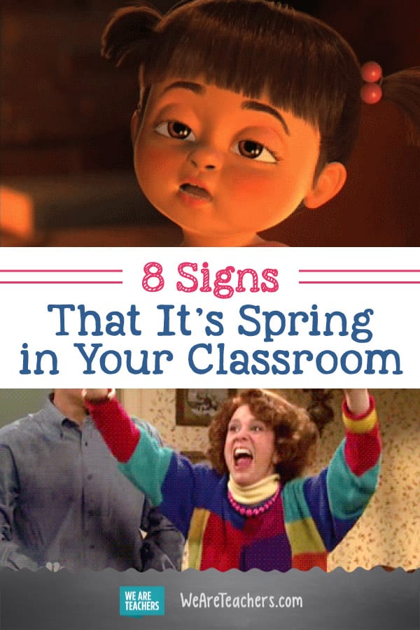 8 Signs That It's Spring in Your Classroom