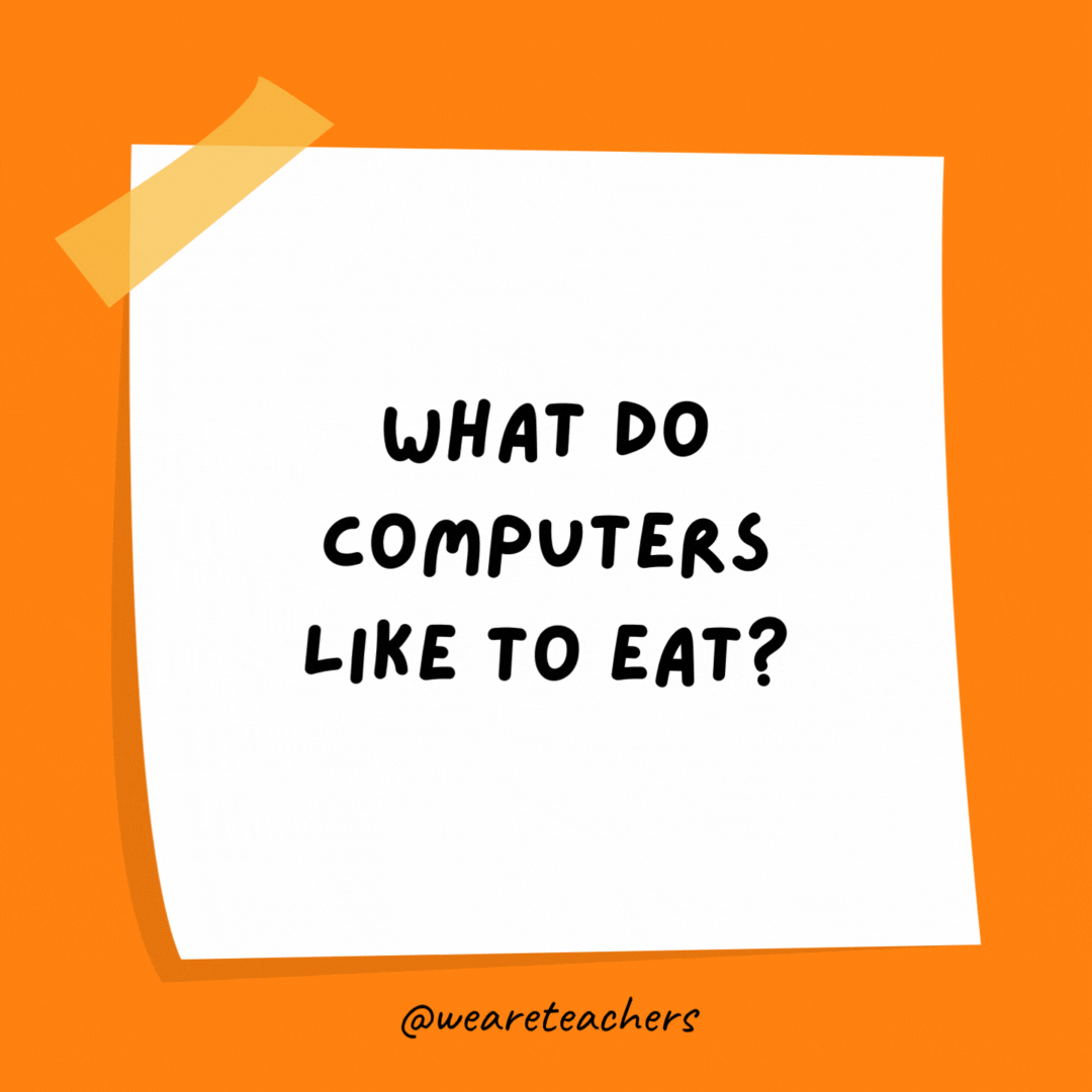 What do computers like to eat? Chips.