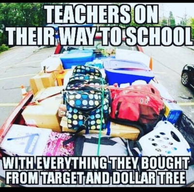 Meme: Teachers on their way to school with everythingthey bought at Target and Dollar Tree.