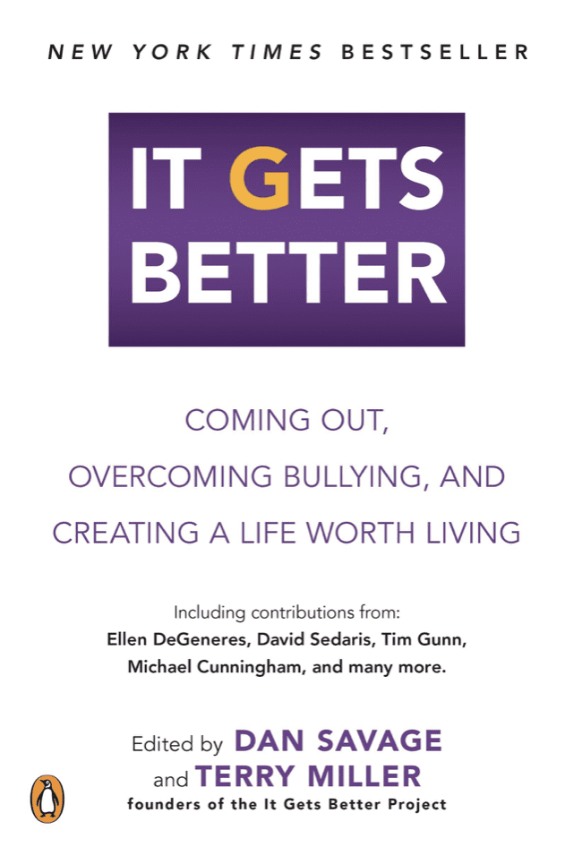 It Gets Better: Coming Out, Overcoming Bullying, and Creating a Life Worth Living edited by Dan Savage and Terry Miller book cover