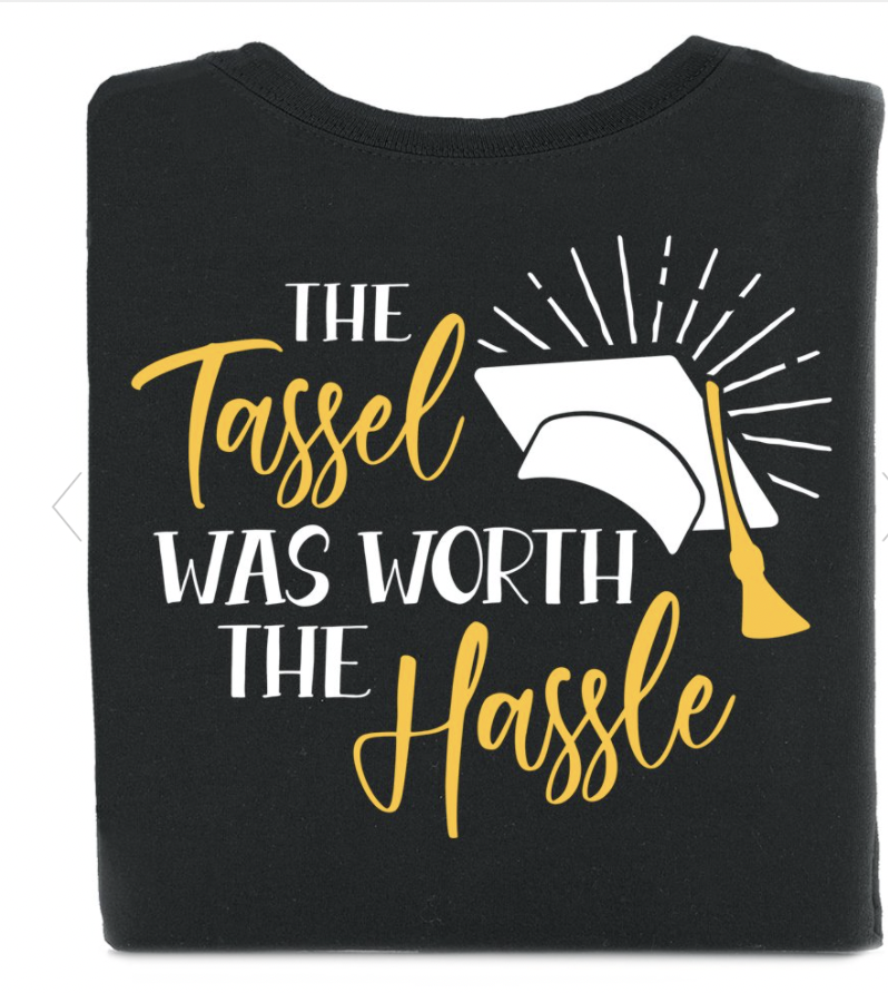 The Tassel was worth the Hassle shirt- graduation shirt ideas