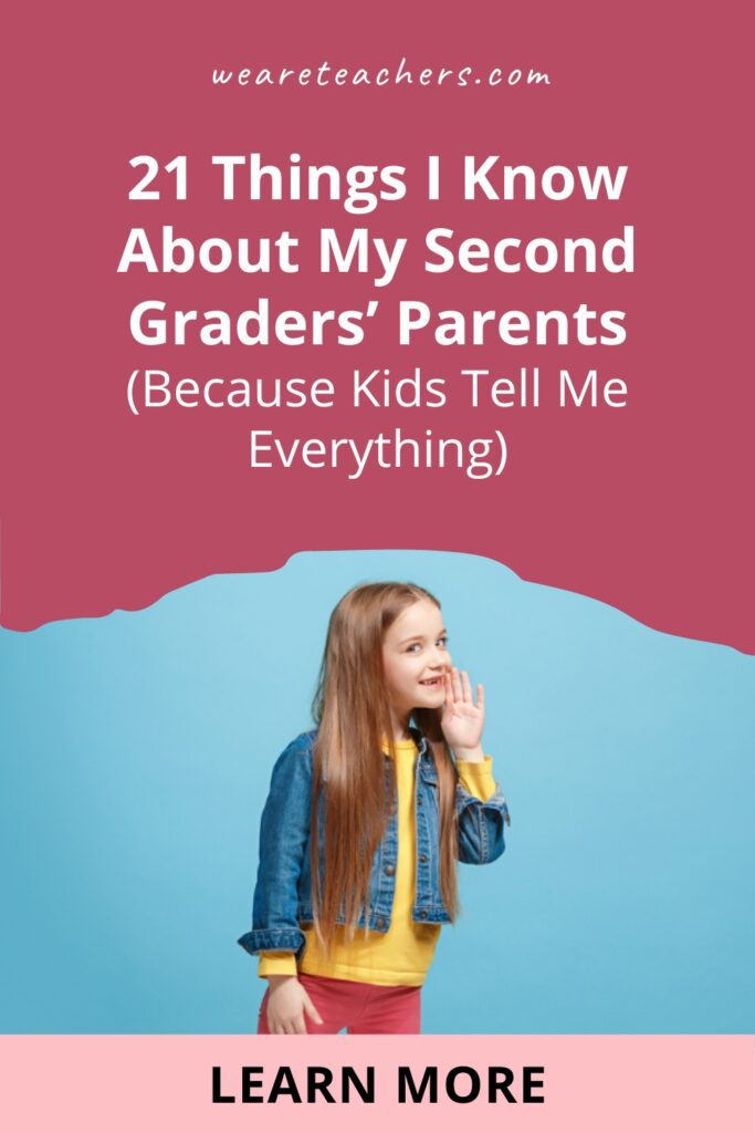 Teachers know A LOT about their students' parents. Because little kids? They love to tell you all the things.