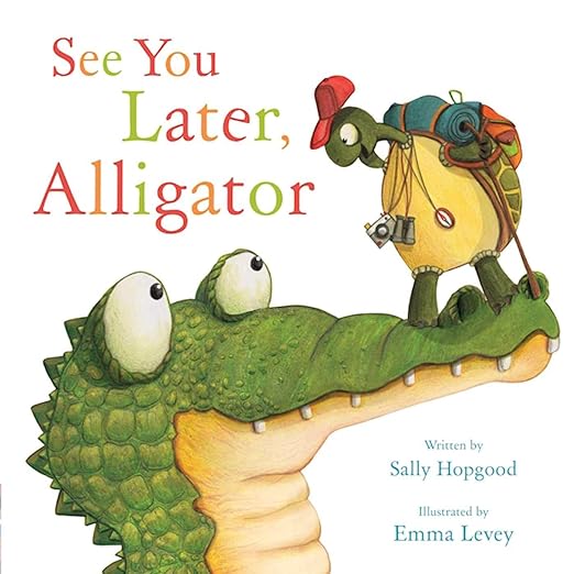 Book cover of See You Later, Alligator by Sally Hopgood