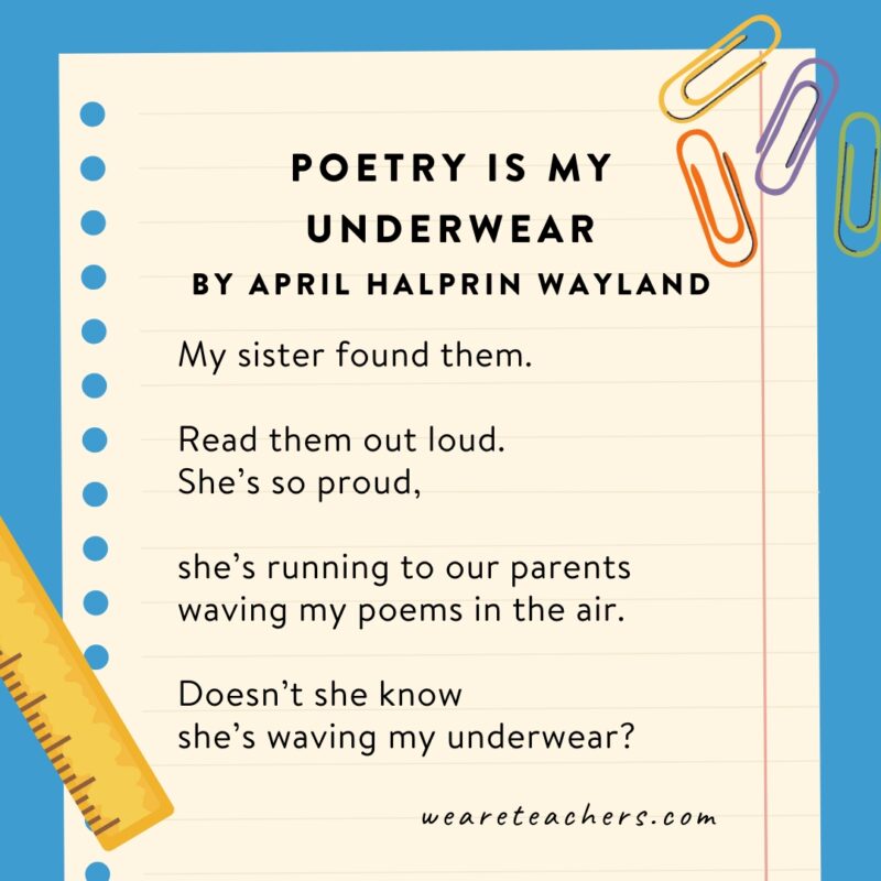 Short poems for kids include Poetry Is My Underwear by April Halprin Wayland.