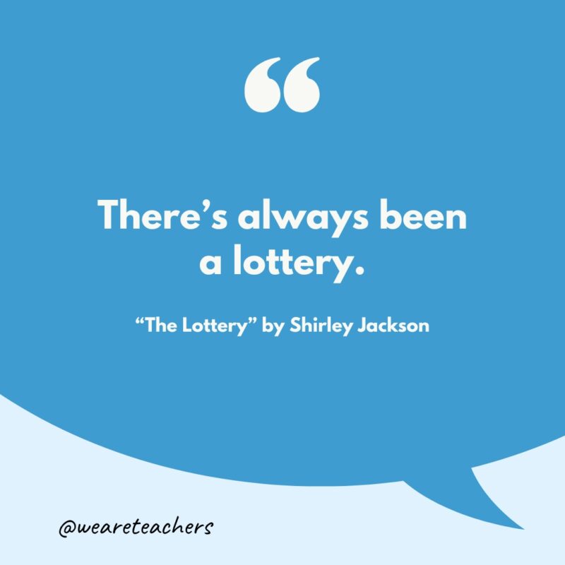 “There’s always been a lottery.”