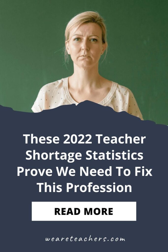 These 2022 Teacher Shortage Statistics Prove We Need To Fix This Profession