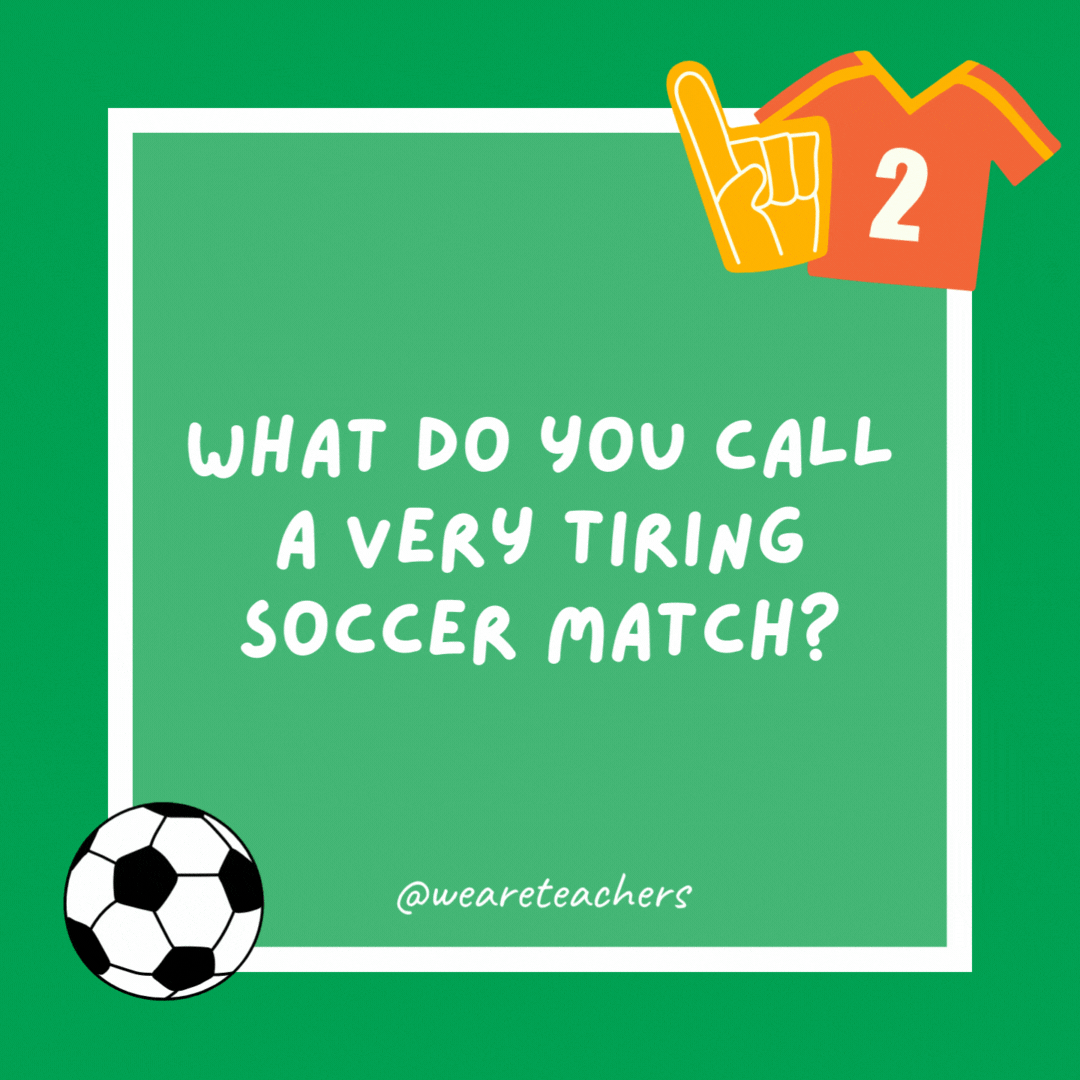 What do you call a very tiring soccer match?

Slog-cer.