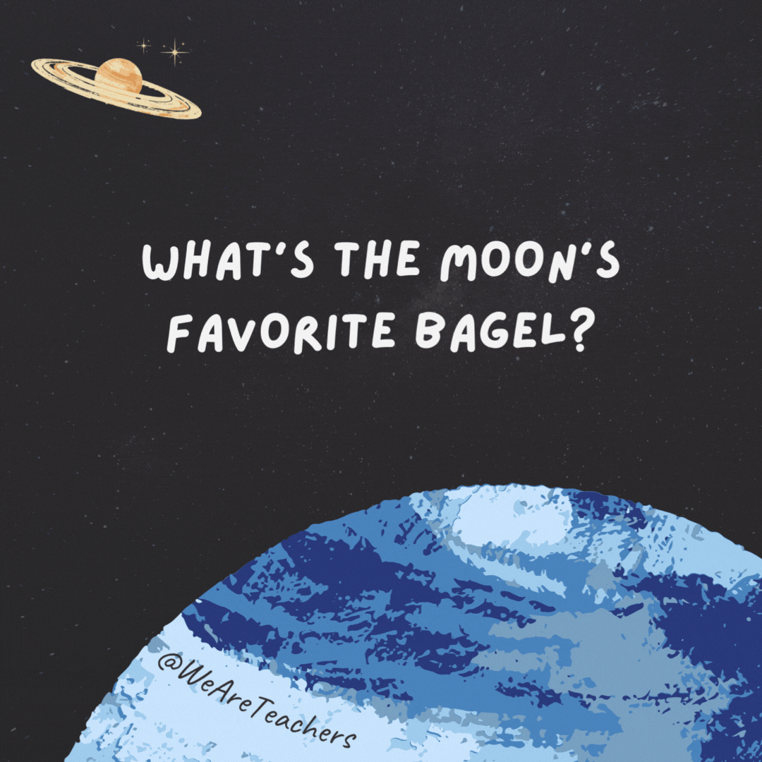 What’s the moon’s favorite bagel?

Cinna-moon raisin.- space jokes