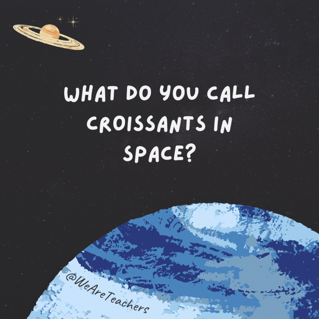 What do you call croissants in space?

Spacetries.