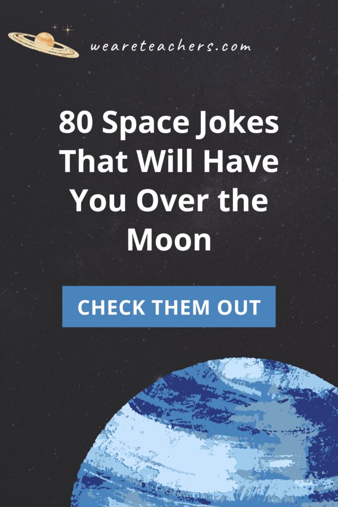 Make sure to get ready for take-off after reading these hilarious space jokes for both inside and out of the classroom!
