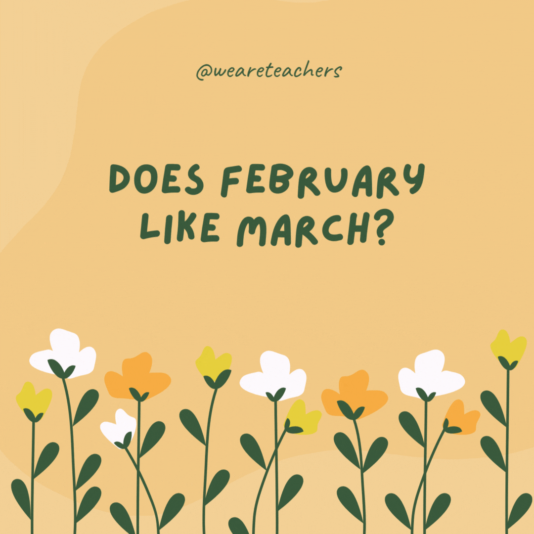 Does February like March?