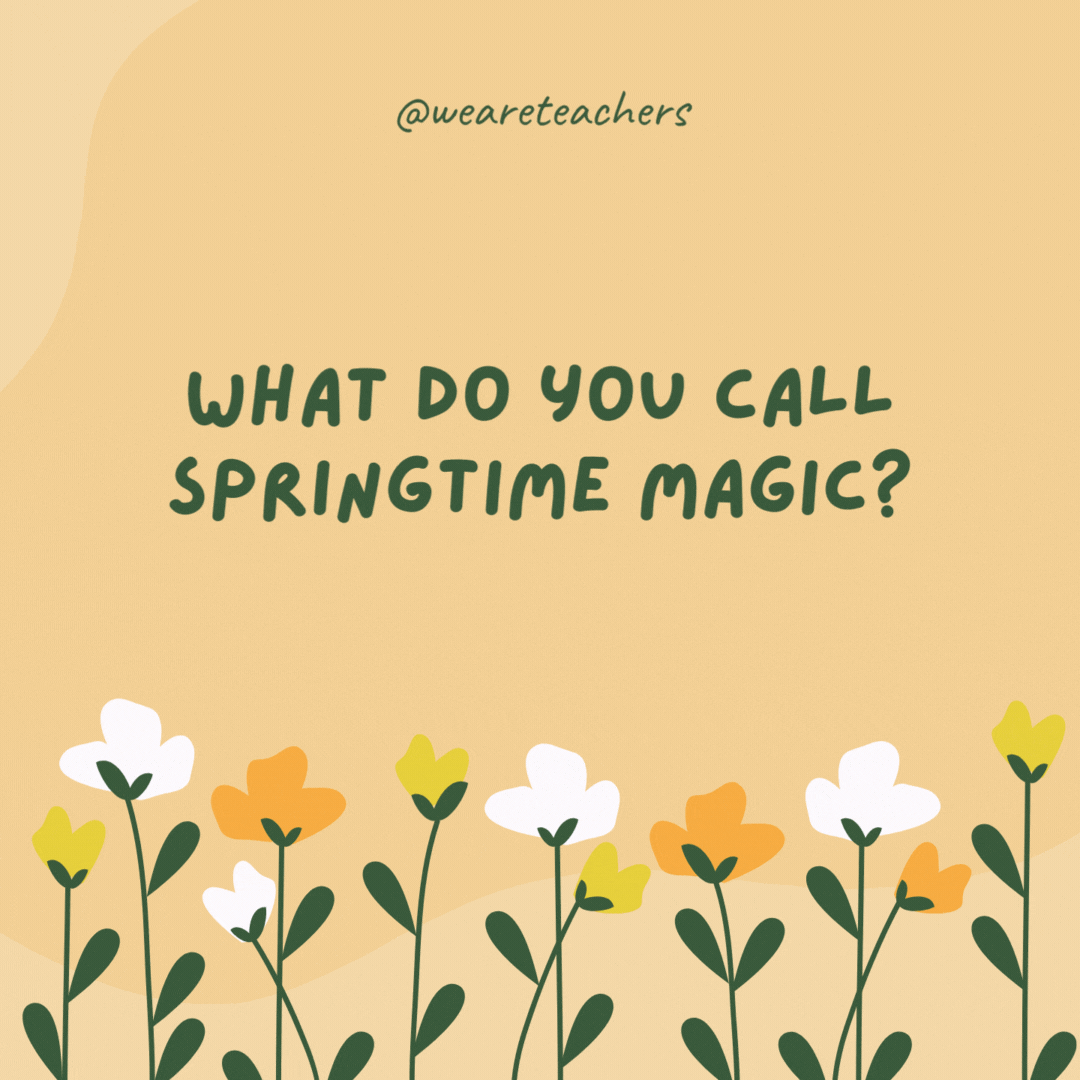 What do you call springtime magic?

A floral enchantment.- spring jokes