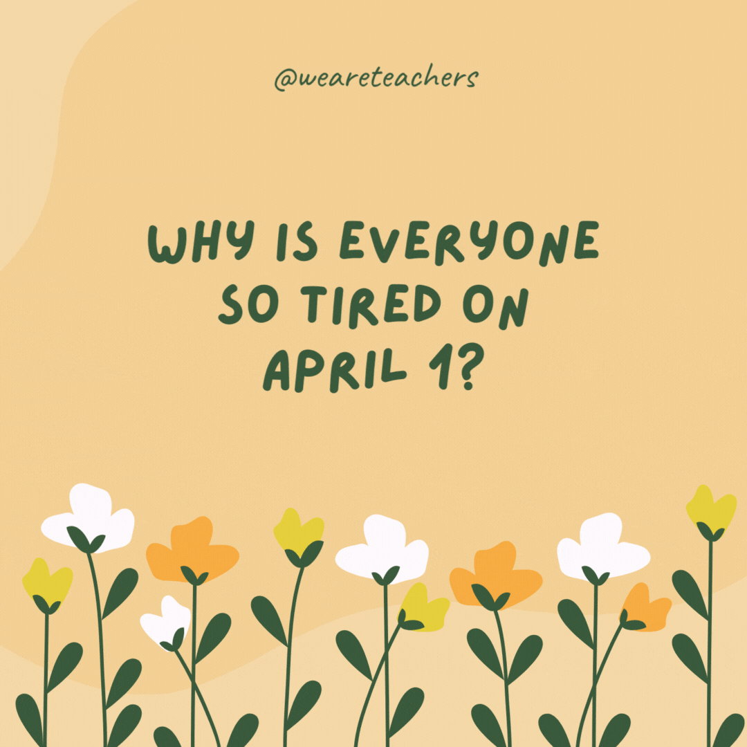 Why is everyone so tired on April 1?