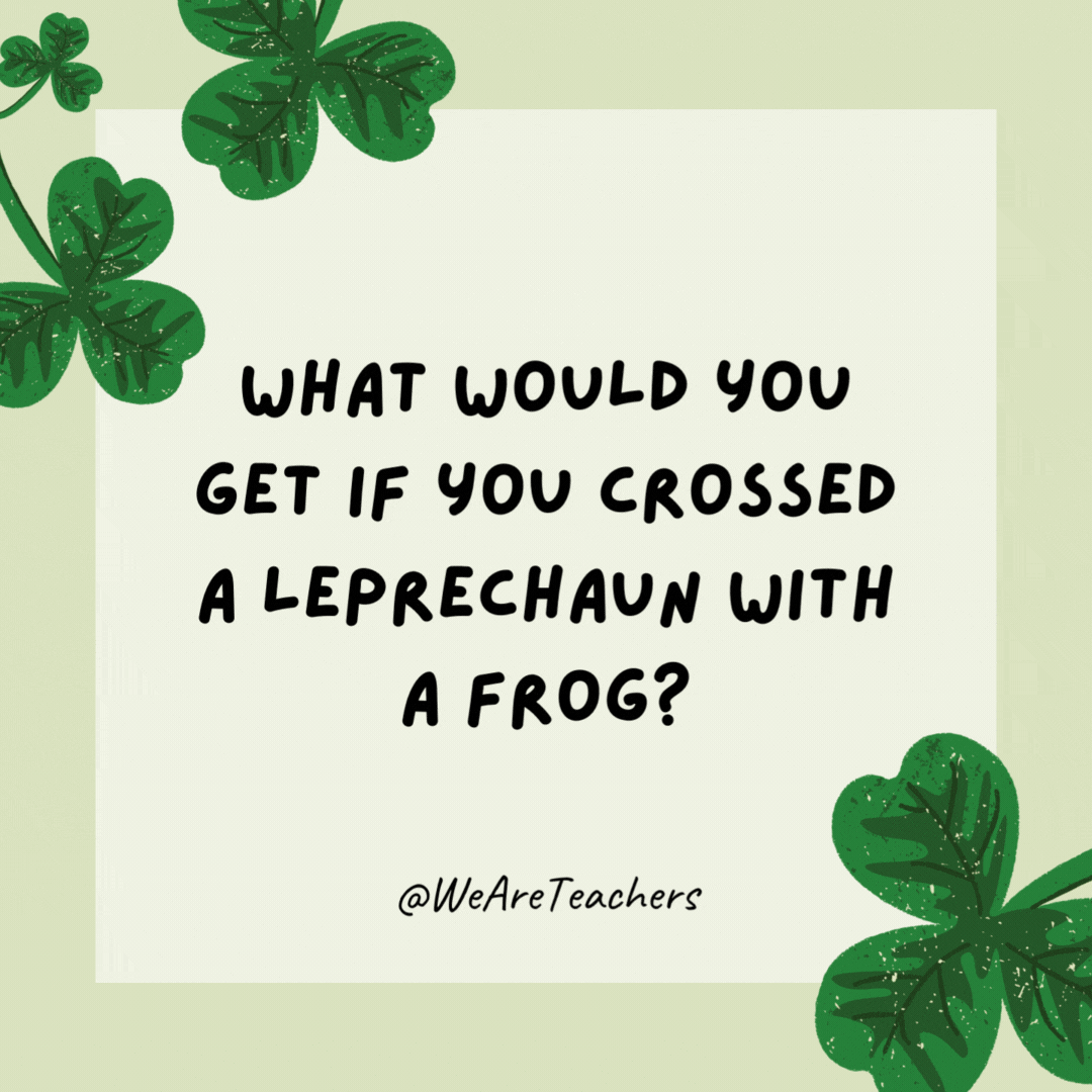 What would you get if you crossed a leprechaun with a frog? 

A little man having a hopping good time.