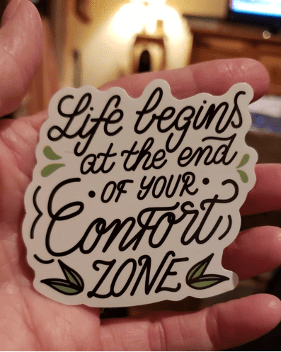 Sticker that says Life begins at the end of your comfort zone