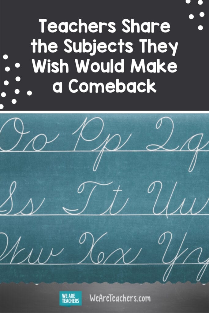 Teachers Share the Subjects They Wish Would Make a Comeback