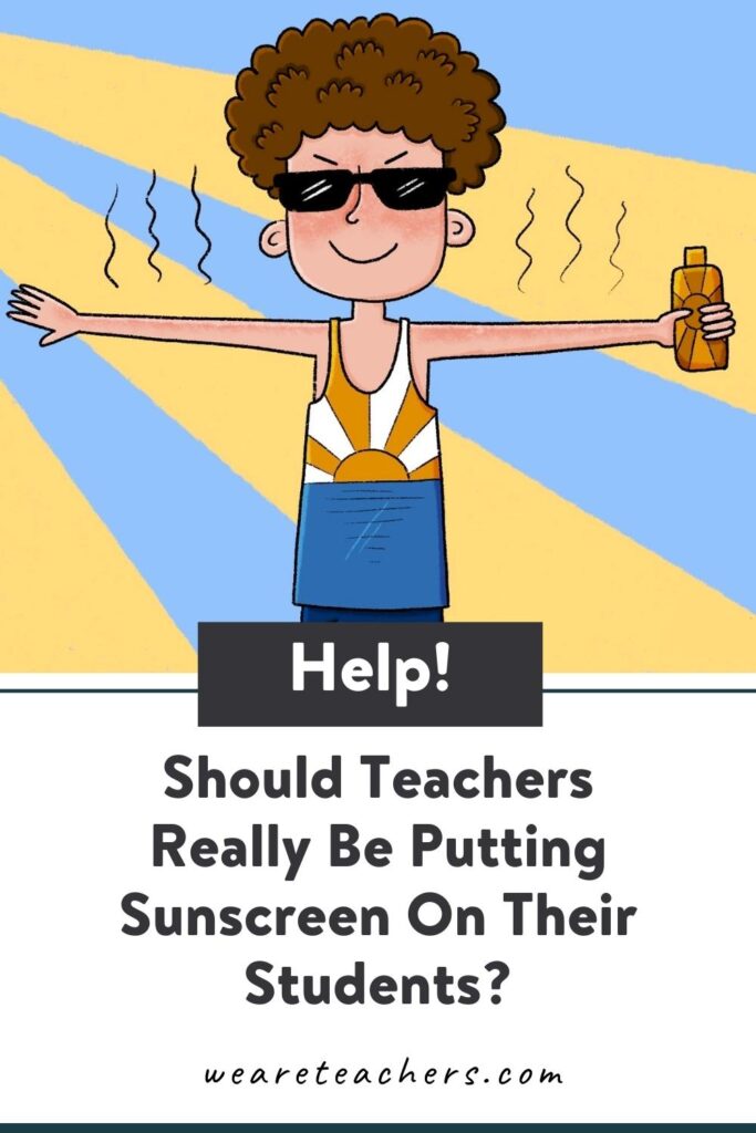 This week on Ask WeAreTeachers, we cover a request that a teacher put sunscreen on a student, medical privacy, and a nannying arrangement.