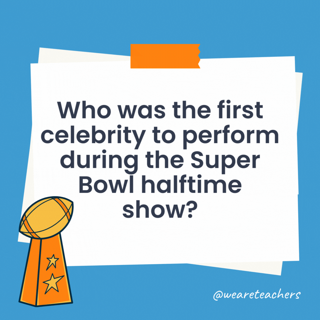 Who was the first celebrity to perform during the Super Bowl halftime show?

While not considered the headliner, Carol Channing performed in 1970 at Super Bowl IV.