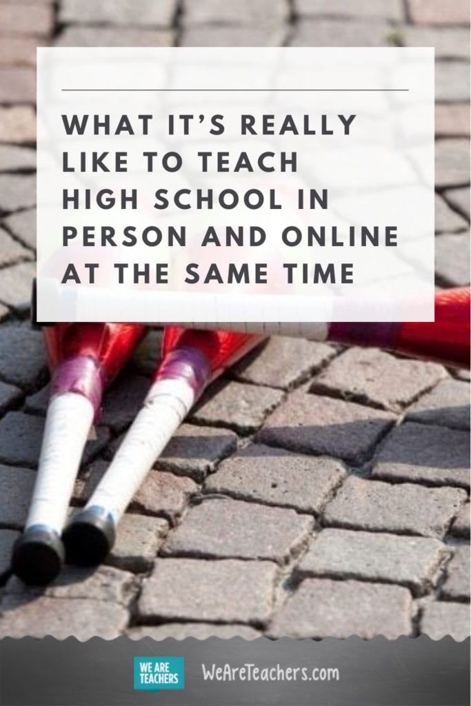 What It’s Really Like to Teach High School In Person and Online at the Same Time